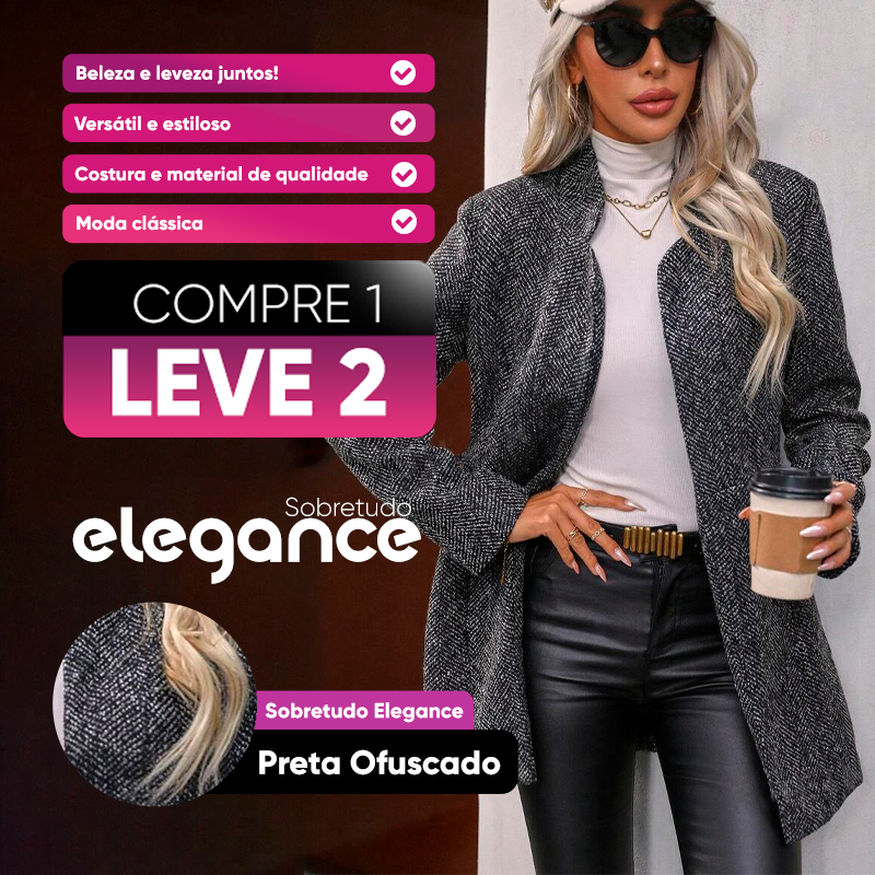 [COMPRE 1 LEVE 2] Sobretudo Elegance, Elegância e Conforto em Cada Detalhe