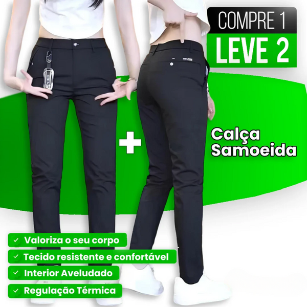 [COMPRE 1 LEVE 2] Calça Samoieda MaxComfort Feminina (A Mais Queridinha das Famosas!)